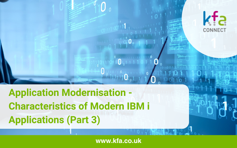 Application Modernisation Characteristics of Modern IBM i Applications Part 3 - Application Modernisation - Characteristics of Modern IBM i Applications (Part 3)