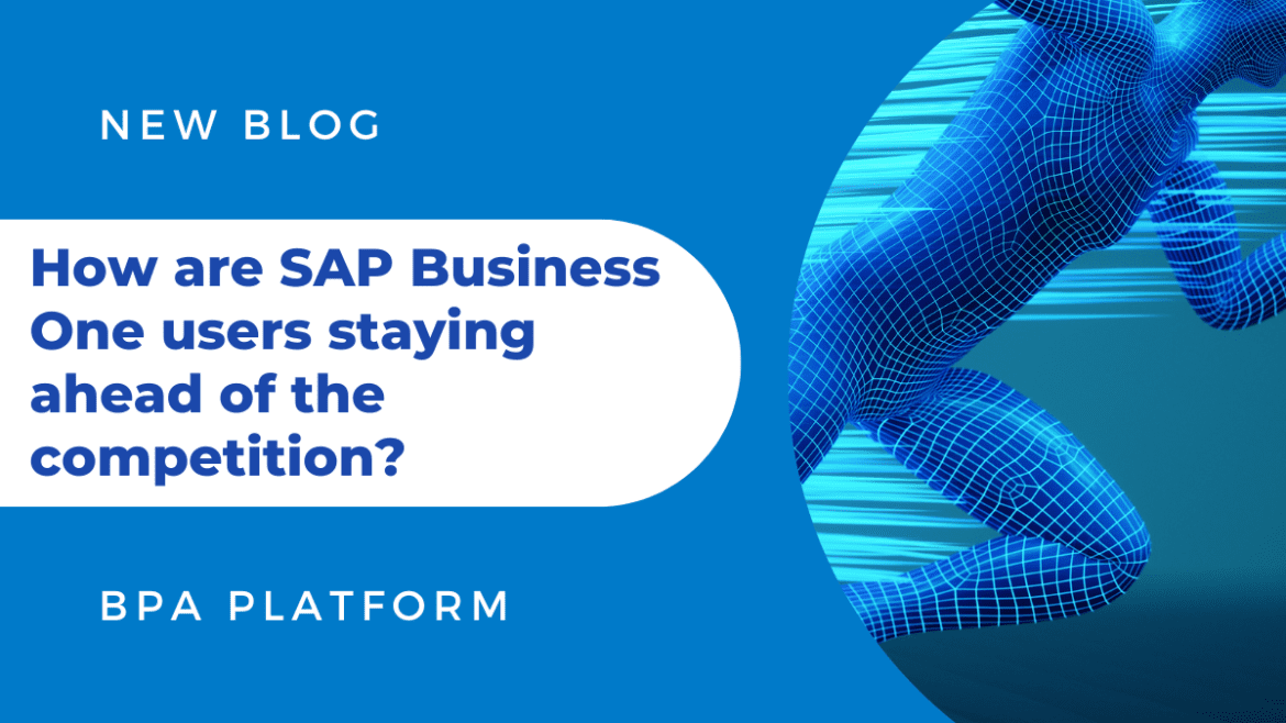 How are SAP Business One users staying ahead of the competition 1170x658 - How are SAP Business One users staying ahead of the competition?