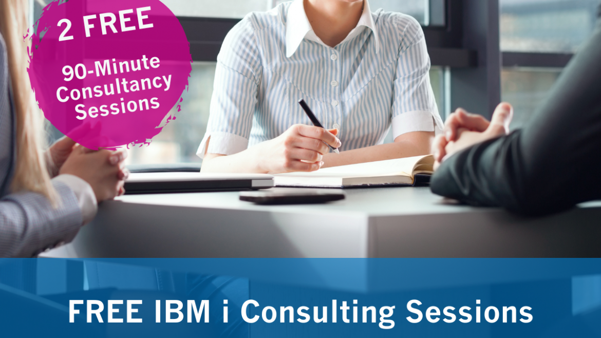 IBM i 2 Free Consulting Sessions 1170x658 - Special Offer! Free IBM i Consultancy Sessions