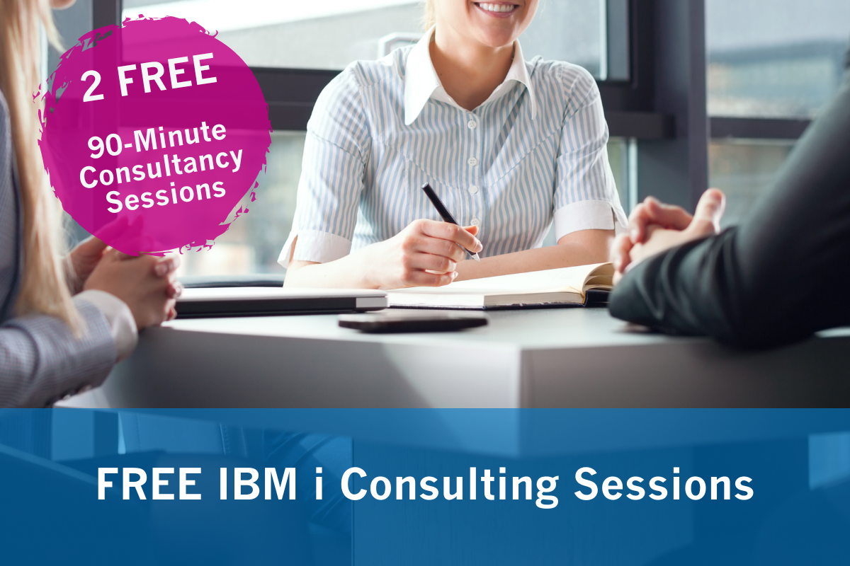 IBM i 2 Free Consulting Sessions - Request a FREE IBM i Consulting Session